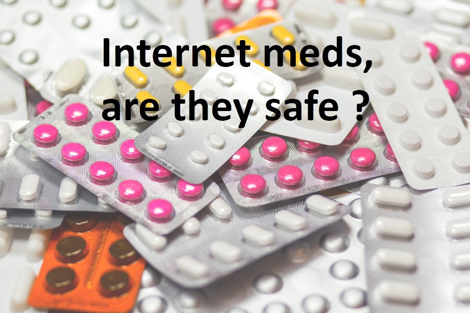 Internet meds, are they safe?